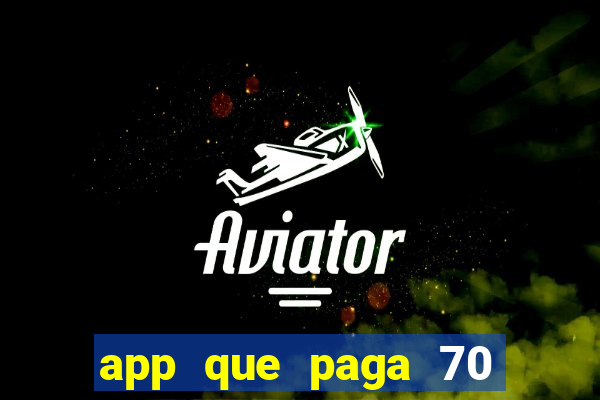 app que paga 70 reais para se cadastrar 2023